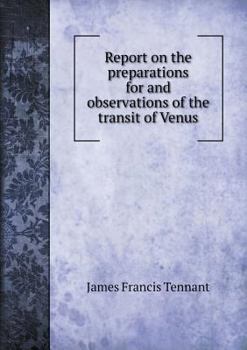 Paperback Report on the preparations for and observations of the transit of Venus Book