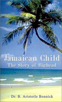 Paperback Jamaican Child: The Story of Bighead Book