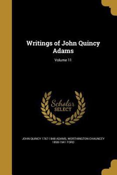 Paperback Writings of John Quincy Adams; Volume 11 Book