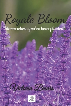 Paperback Royale Bloom: Bloom where you've been planted Book