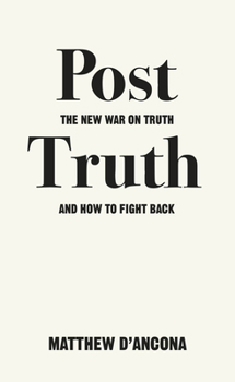 Paperback Post-Truth: The New War on Truth and How to Fight Back Book