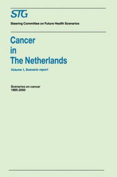 Paperback Cancer in the Netherlands Volume 1: Scenario Report, Volume 2: Annexes: Scenarios on Cancer 1985-2000 Commissioned by the Steering Committee on Future Book