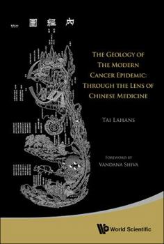 Paperback Geology of the Modern Cancer Epidemic, The: Through the Lens of Chinese Medicine Book