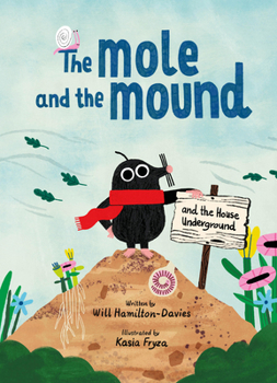 Hardcover The Mole and the Mound: And the House Underground Book