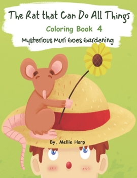 Paperback The Rat That Can Do All Things 4 (Mysterious Muri Goes Gardening Coloring Book) Book