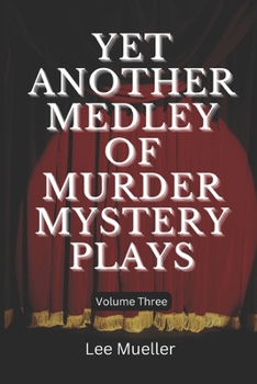 Paperback Yet Another Medley Of Murder Mystery Plays: volume 3 Book