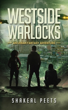 Paperback Westside Warlocks: An Urban Fantasy Adventure Book