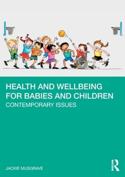 Paperback Health and Wellbeing for Babies and Children: Contemporary Issues Book