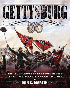 Hardcover Gettysburg: The True Account of Two Young Heroes in the Greatest Battle of the Civil War Book