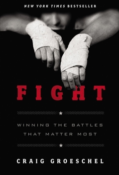 Hardcover Fight: Winning the Battles That Matter Most Book