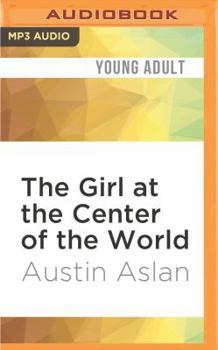 The Girl at the Center of the World - Book #2 of the Islands at the End of the World