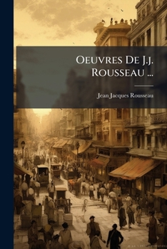 Paperback Oeuvres de J.J. Rousseau ...: La Nouvelle H Lo Se... [French] Book