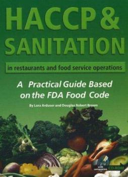 Hardcover HACCP & Sanitation in Restaurants and Food Service Operations: A Practical Guide Based on the FDA Food Code [With CDROM] Book