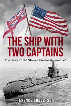 Paperback The Ship With Two Captains: The Story of the "Secret Mission Submarine" Book