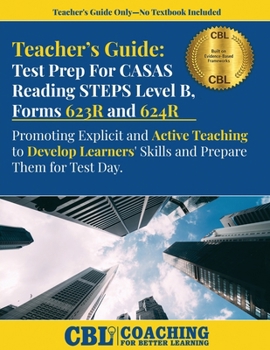 Teacher's Guide: Test Prep CASAS Reading STEPS Level B, Forms 623R and 624R