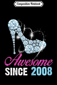 Paperback Composition Notebook: Awesome Since 2008 Diamond Shoes 11th Birthday Journal/Notebook Blank Lined Ruled 6x9 100 Pages Book