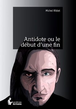 Paperback Antidote ou le début d'une fin [French] Book