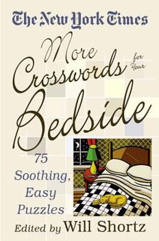 Paperback The New York Times More Crosswords for Your Bedside: 75 Soothing, Easy Puzzles Book