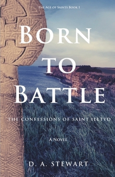 Paperback Born to Battle: The Confessions of Saint Illtyd Book