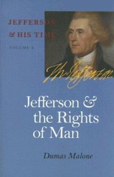 Jefferson and the Rights of Man (Jefferson and His Time, Vol. 2) - Book #2 of the Jefferson and His Time