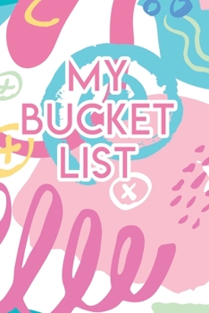 Paperback My Bucket List: A Creative Journal for Tracking Adventures Book