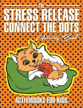 Paperback The Stress Release Connect the Dots Activity Book