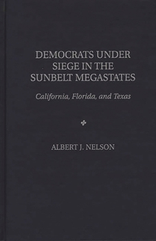 Democrats Under Siege in the Sunbelt Megastates: California, Florida, and Texas