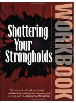 Paperback Shattering Your Strongholds Workbook: Freedom from Your Struggle Book