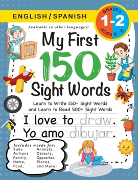 Paperback My First 150 Sight Words Workbook: (Ages 6-8) Bilingual (English / Spanish) (Inglés / Español): Learn to Write 150 and Read 500 Sight Words (Body, Act [Spanish] [Large Print] Book