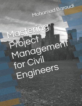 Mastering Project Management for Civil Engineers