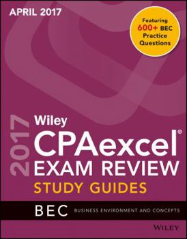 Paperback Wiley CPAexcel Exam Review April 2017 Study Guide: Business Environment and Concepts Book
