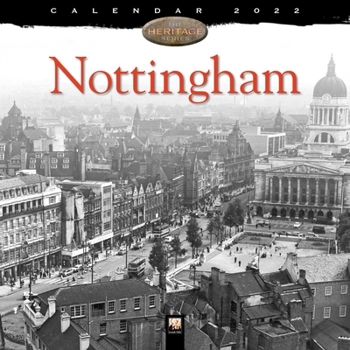 Calendar Nottingham Heritage Wall Calendar 2022 (Art Calendar) Book