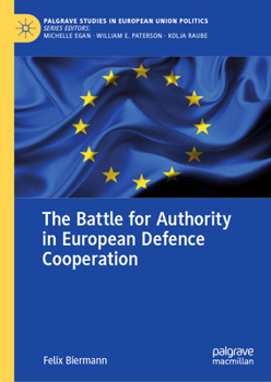 Hardcover The Battle for Authority in European Defence Cooperation Book