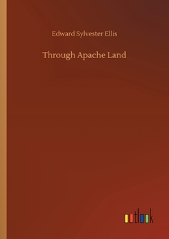 Through Apache Land - Book #4 of the Young Hunters Series