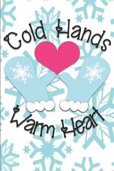 Paperback Cold Hands Warm Heart: Blank Journal, Christmas Writing Notebook, Christmas Notebook, Novelty Gift Notebook, 6x9 Notebook, 110 Pages, Black C Book