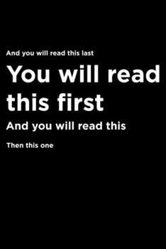 Paperback And You Will Read This Last You Will Read This First And You Will Read This Then This One: Lined A5 Notebook for Readers Book