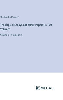 Hardcover Theological Essays and Other Papers; in Two Volumes: Volume 2 - in large print Book
