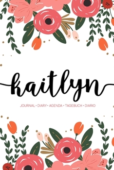 Kaitlyn: Journal Diary Agenda Tagebuch Diario: 150 pages paginas seiten pagine: Modern Florals First Name Notebook in Coral, Pink & Orange on White ACH252c