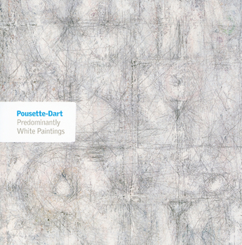 Paperback Pousette-Dart: Predominantly White Paintings Book