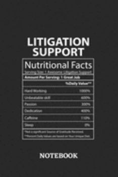 Nutritional Facts Litigation Support Awesome Notebook: 6x9 inches - 110 ruled, lined pages • Greatest Passionate working Job Journal • Gift, Present Idea