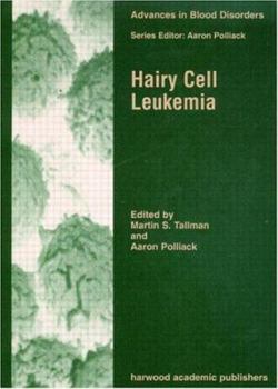 Hardcover Hairy Cell Leukemia (Advances in Blood Disorders) Book