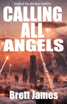 Paperback Calling All Angels ("For the Boys" Explicit Edition): A Wild Sky Story Book