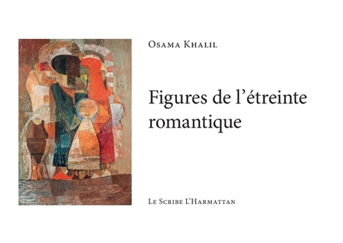 Paperback Figures de l'étreinte romantique [French] Book
