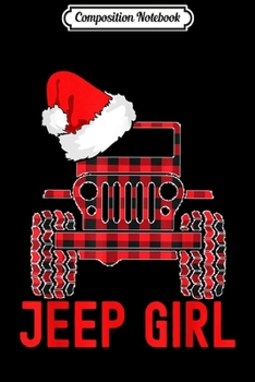Paperback Composition Notebook: Jeeps Girl Buffalo Plaid Jeeps Christmas Hat Xmas Gift Jeeps Journal/Notebook Blank Lined Ruled 6x9 100 Pages Book