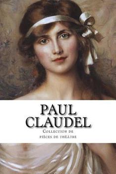 Paperback Paul Claudel, Collection de pièces de théâtre [French] Book