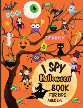 I Spy Halloween Book for Kids Ages 2-5: I Spy, Count, and Color Alphabets Halloween Book A Fun Halloween Activity Book and Guessing Game Gift for KidsHalloween activities for Kids and Toddlers