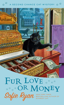 Fur Love or Money - Book #11 of the Second Chance Cat Mystery