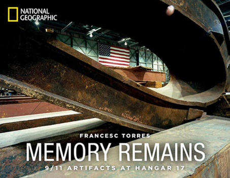 Hardcover Memory Remains: 9/11 Artifacts at Hangar 17 Book