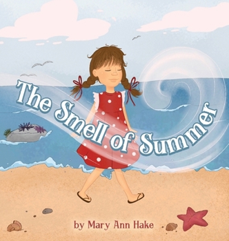 Hardcover The Smell of Summer: A blind girl experiences the season through her nose. Book