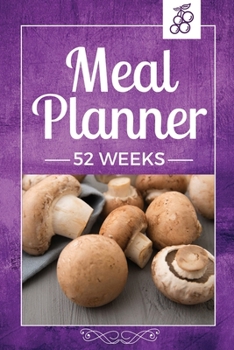 52 Weeks Meal Planner: Weekly Meal Prep Planner Pad (Meal Planner Pad)